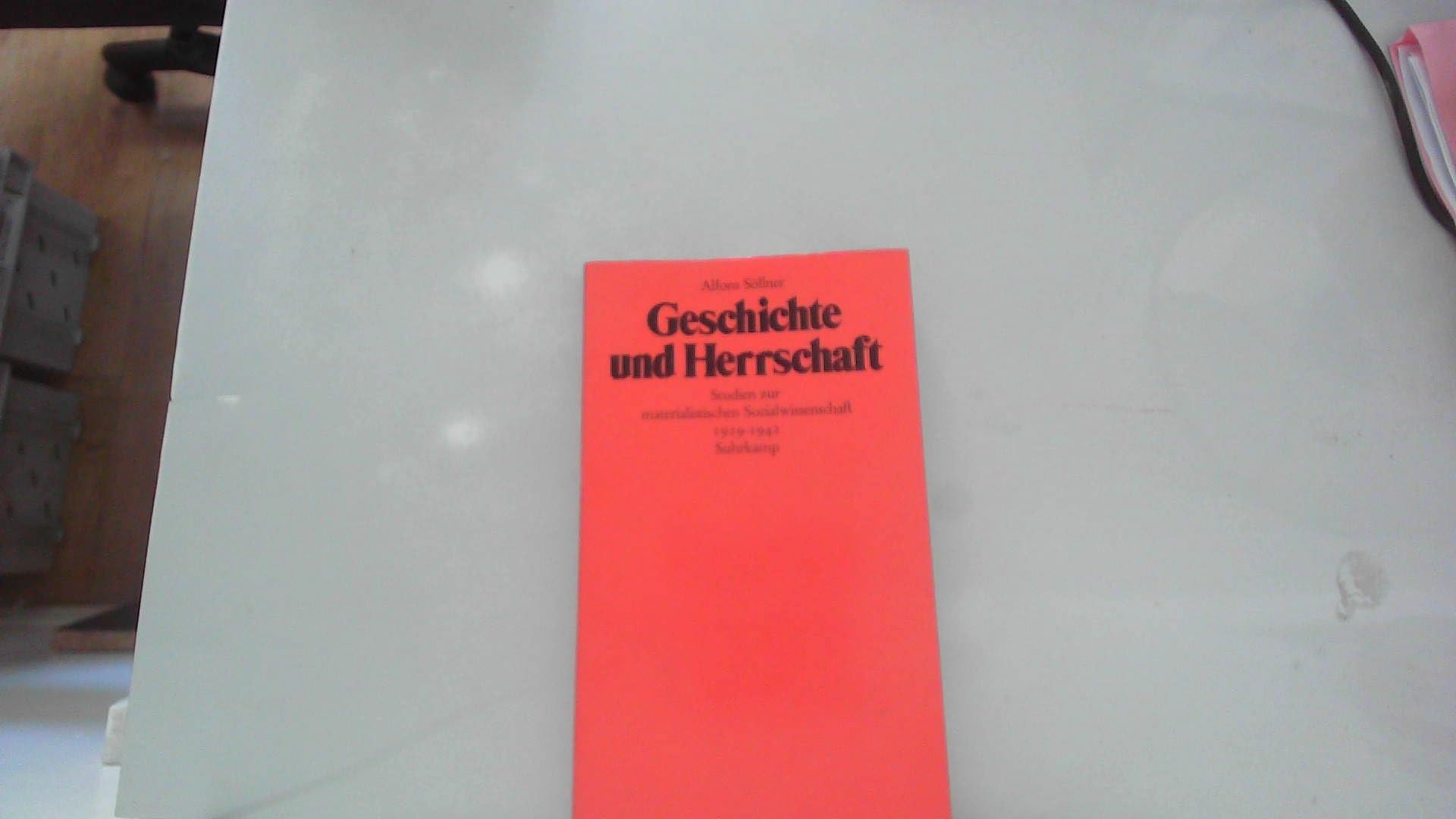 Geschichte und Herrschaft. Studien zur materialistischen Sozialwissenschaft 1929 - 1942. Mit Anmerkungen und Literaturverzeichnis. book