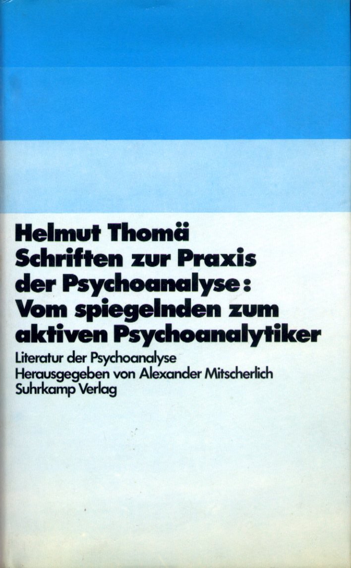 Schriften zur Praxis der Psychoanalyse: Vom spiegelnden zum aktiven Psychoanalytiker Medicine