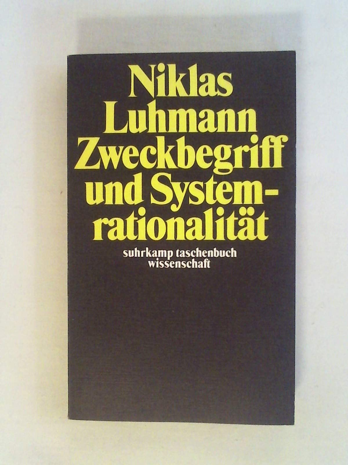 Zweckbegriff und Systemrationalität : über d. Funktion von Zwecken in sozialen Systemen. Books