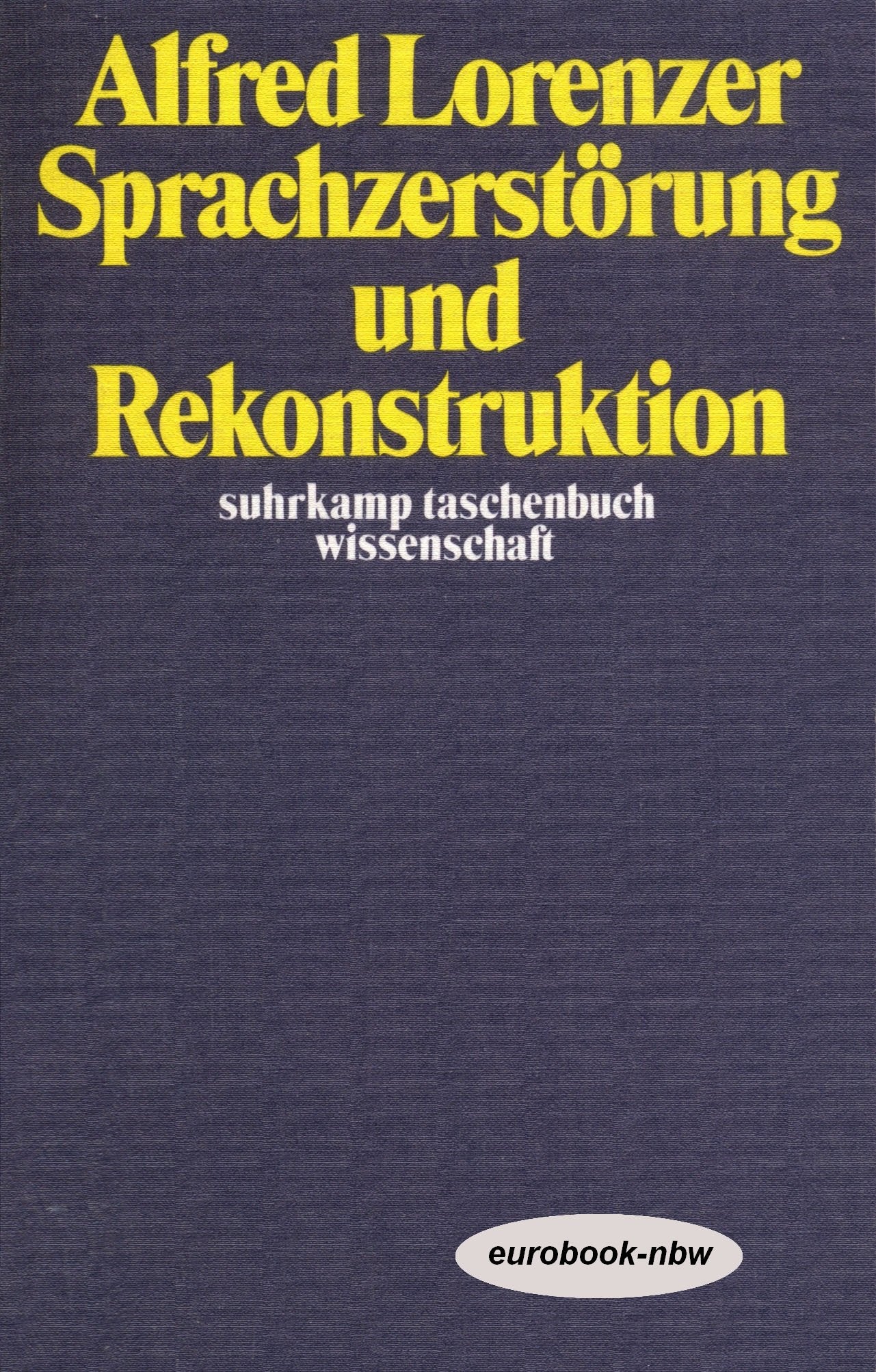 Sprachzerstörung und Rekonstruktion. Vorarbeiten zu einer Metatheorie der Psychoanalyse. Books