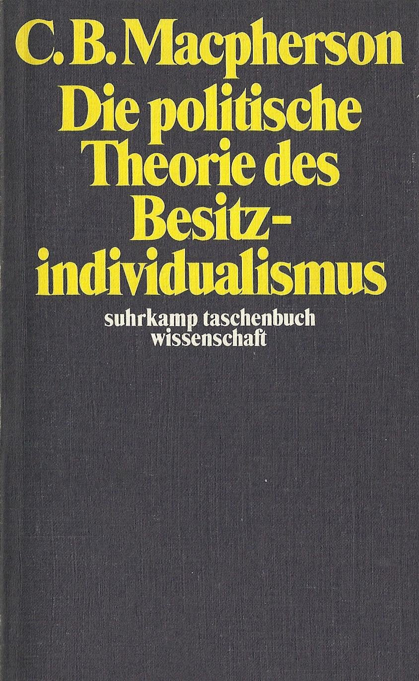 Die politische Theorie des Besitzindividualismus Philosophy