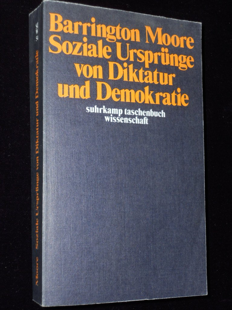 Soziale Ursprünge von Diktatur und Demokratie. Politics & History