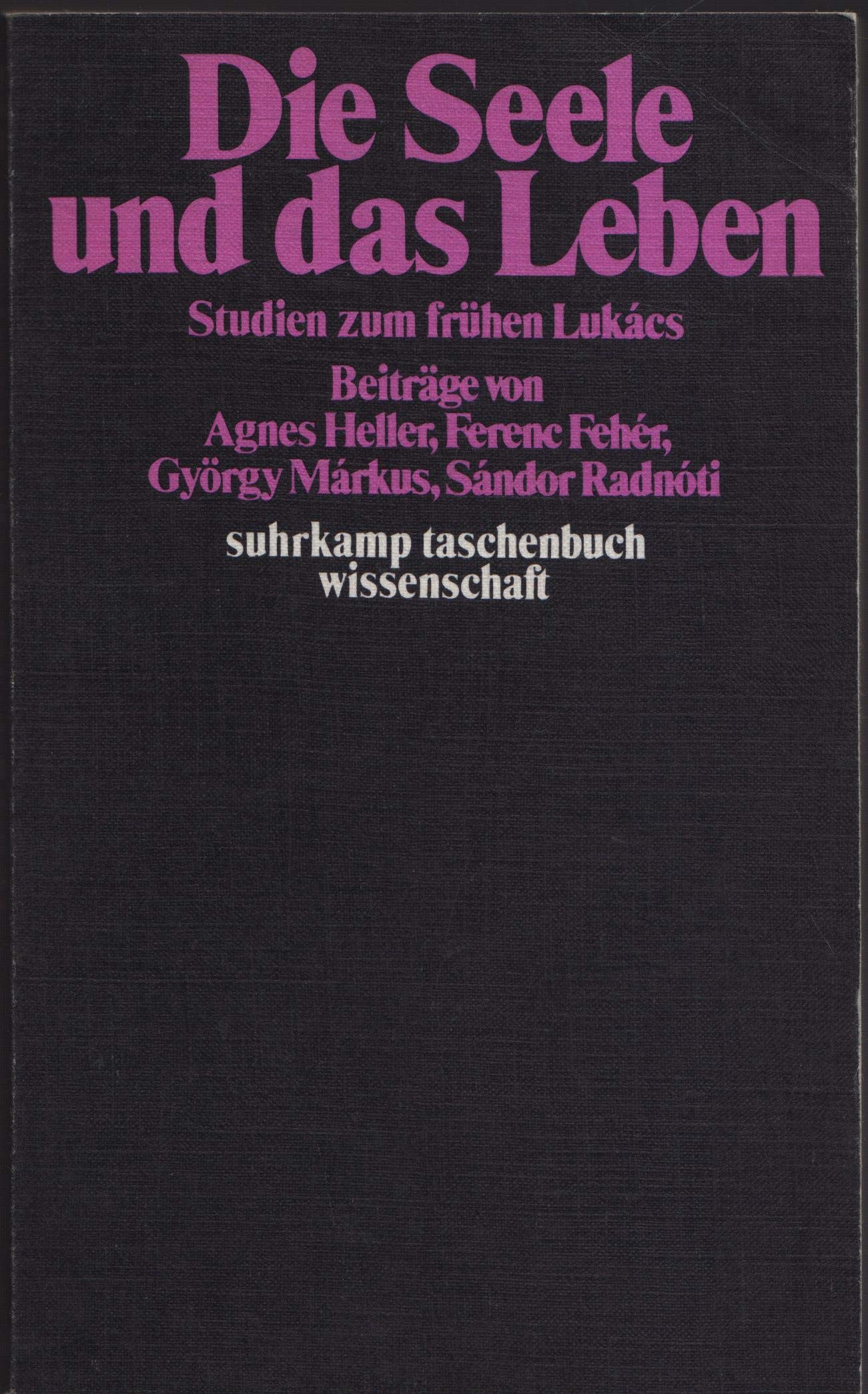 Die Seele und das Leben. Studien zum frühen Lukacs. Philosophy