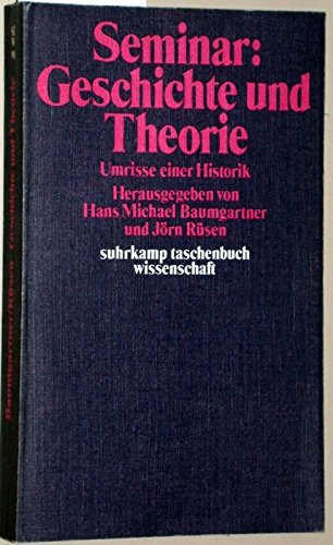 Seminar: Geschichte und Theorie. Umrisse einer Historik Politics & History