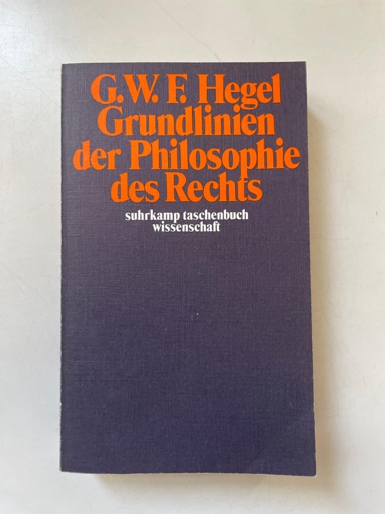 Grundlinien der Philosophie des Rechts oder Naturrecht und Staatswissenschaft im Grundrisse mit Hegels eigenhändigen Notizen und mündlichen Zusätzen Books