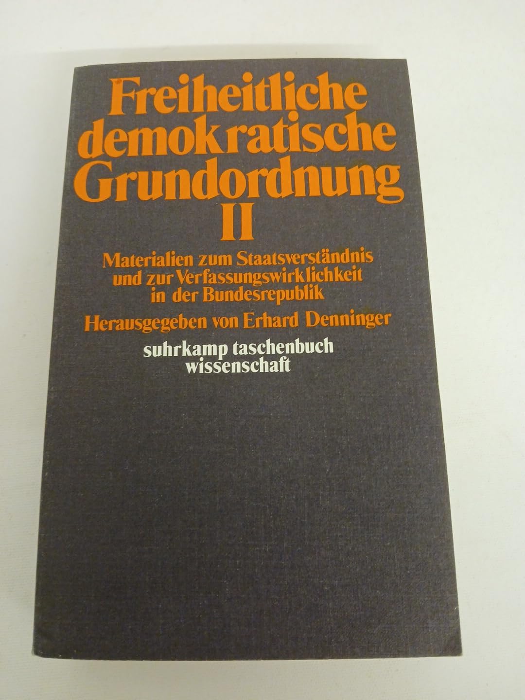Freiheitliche demokratische Grundordnung I+II. Teil. Materialien zum Staatsverständnis und zur Verfassungswirklichkeit in der Bundesrepublik Books
