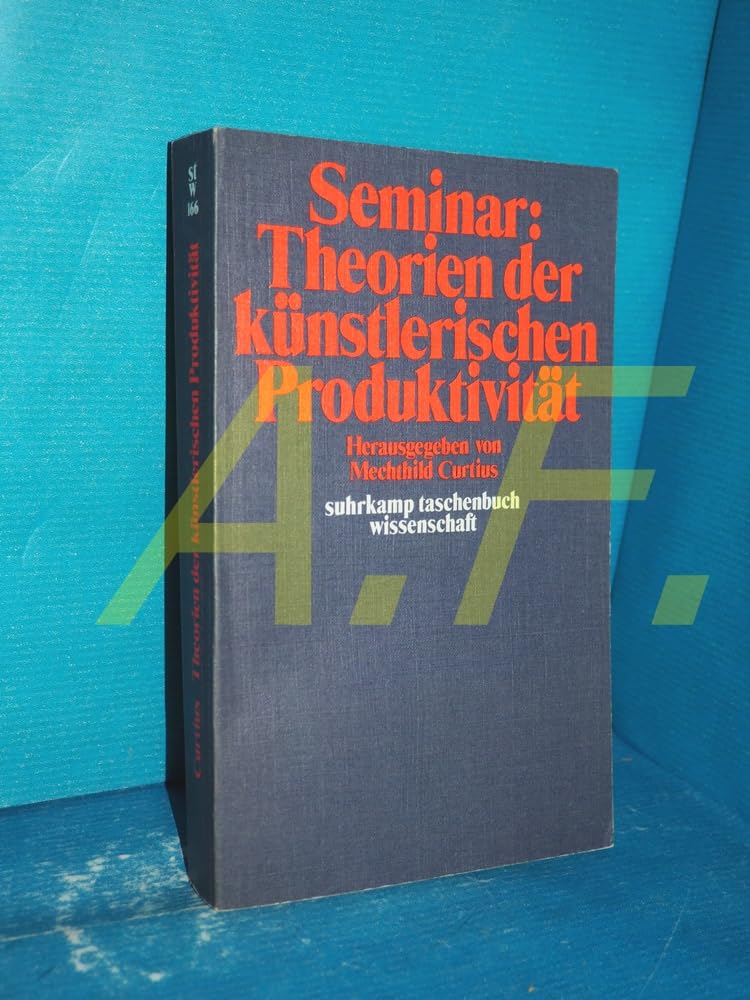 Seminar, Theorien der kunstlerischen Produktivitat: Entwurfe mit Beitr. aus Literaturwiss., Psychoanalyse u. Marxismus (Suhrkamp Taschenbuch Wissenschaft ; 166) (German Edition) Books
