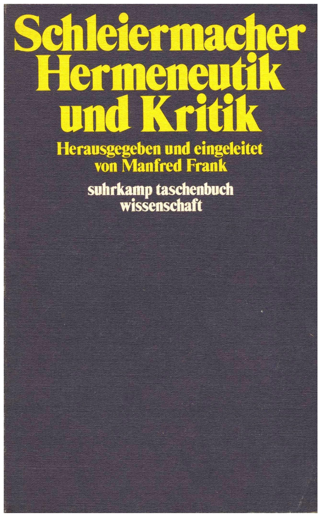 Zurück zur Produktinformation Hermeneutik und Kritik: Mit einem Anhang sprachphilosophischer Texte Schleiermachers Philosophy
