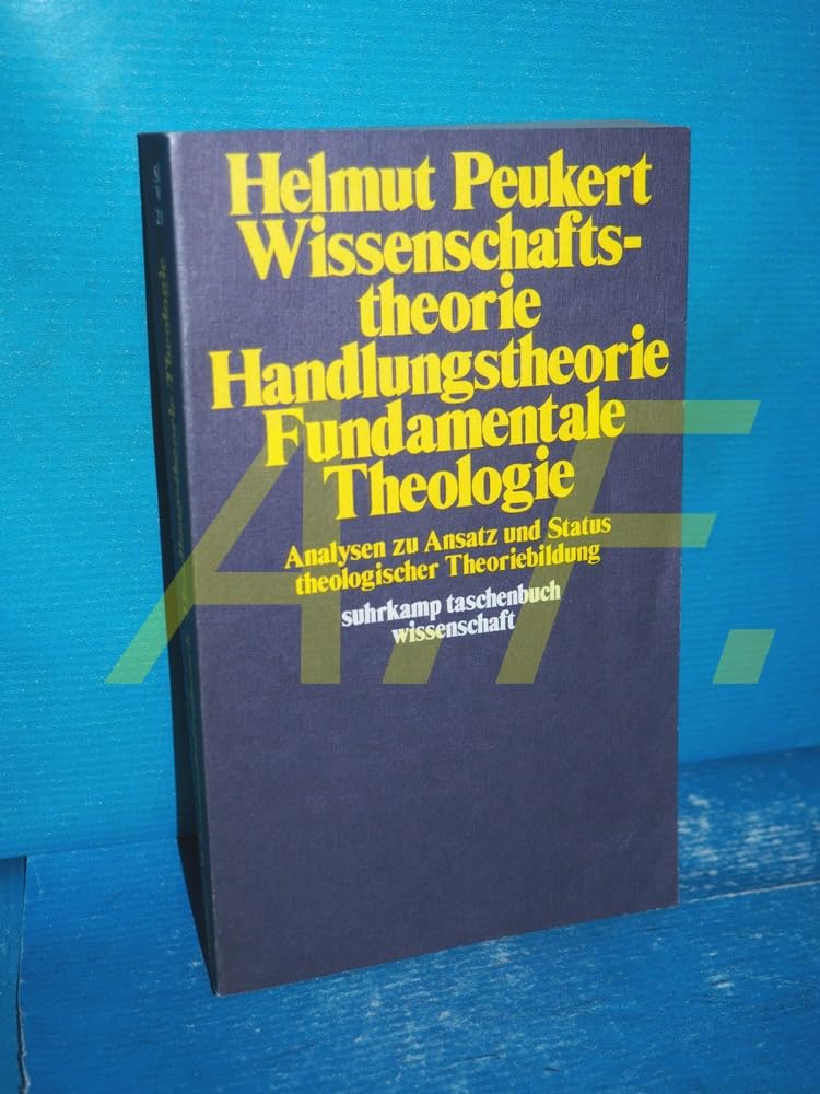 Wissenschaftstheorie, Handlungstheorie, fundamentale Theologie : Analysen zu Ansatz u. Status theol. Theoriebildung. Books