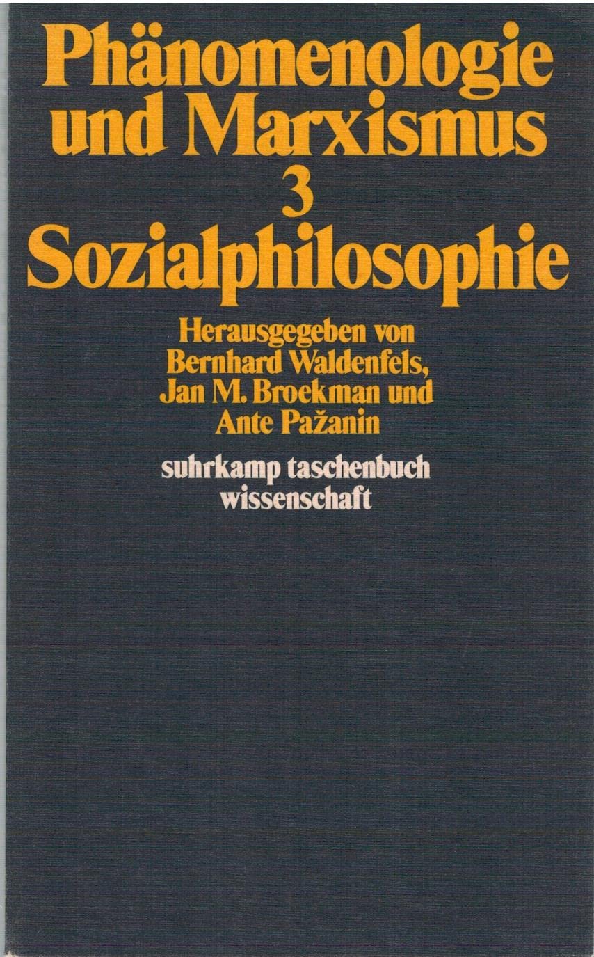 Phänomenologie und Marxismus 3: Sozialphilosophie. Philosophy