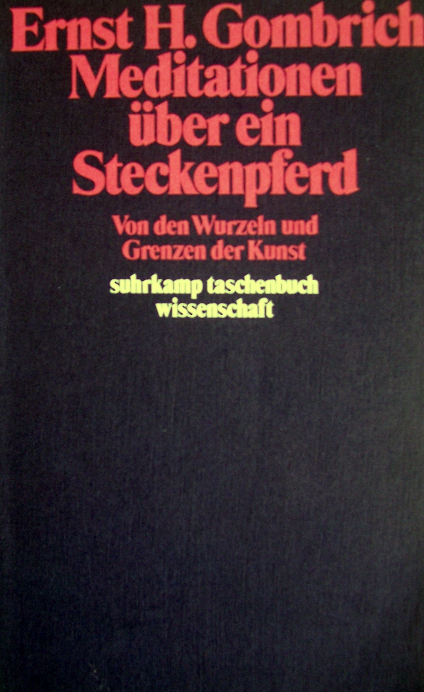 Meditationen über ein Steckenpferd - Von den Wurzeln und Grenzen der Kunst Books