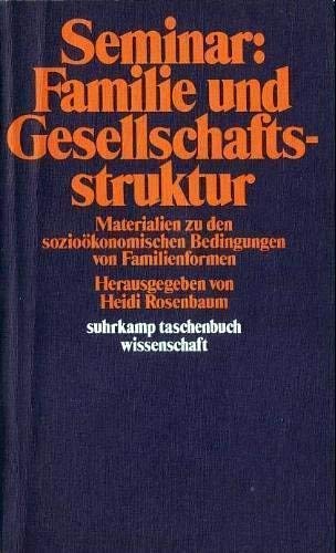 Seminar: Familie und Gesellschaftsstruktur - Materialien zu den soziokonomischen Bedingungen von Familienformen Books