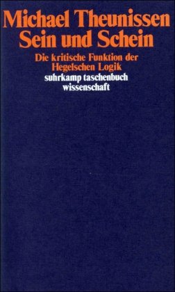 Sein und Schein. Die Kritische Funktion der Hegelschen Logik Philosophy