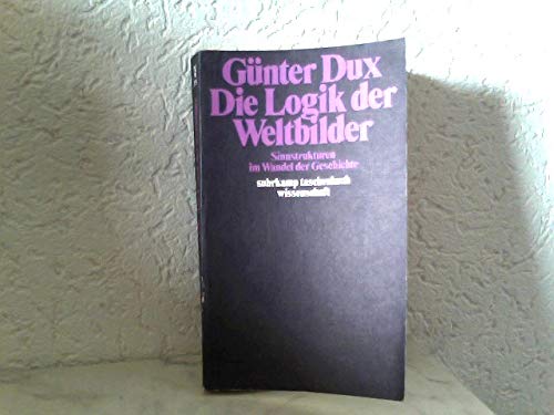Die Logik der Weltbilder - Sinnstrukturen im Wandel der Geschichte Books