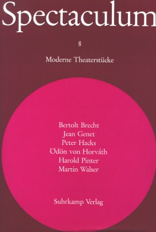 Spectaculum 8 - 6 Moderne Theaterstücke. Brecht, Genet, Hacks, Horvath, Pinter, Walser Fiction
