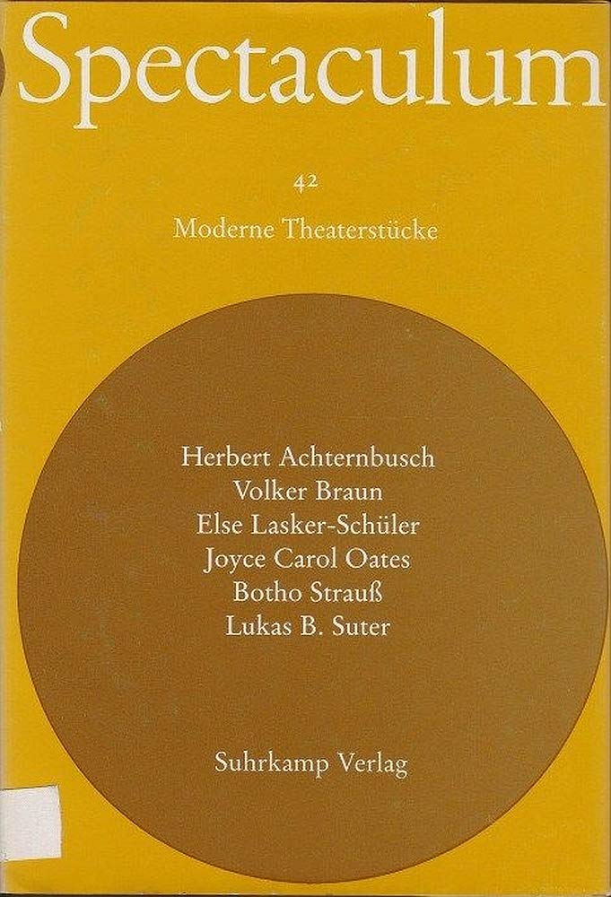 Spectaculum 42: Sechs moderne Theaterstücke und Materialien Film, Art & Culture