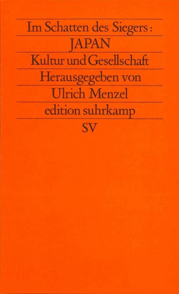 Im Schatten des Siegers: Japan: Kultur und Gesellschaft; Staat und Gesellschaft; Ökonomie und Politik; Weltwirtschaft und Weltpolitik. Edition ... Edition Suhrkamp, Neue Folge, Bd.495-98 Law