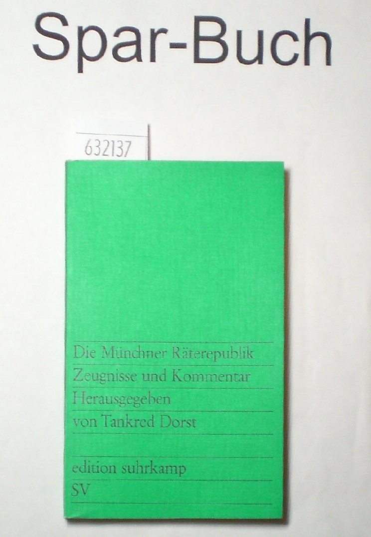 Die Münchner Räterepublik: Zeugnisse und Kommentar (edition suhrkamp) General education