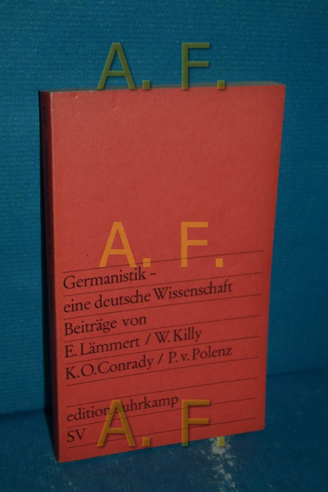 Germanistik - eine deutsche Wissenschaft: Beiträge von Eberhard Lämmert, Walther Killy, Karl Otto Conrady und Peter v. Polenz (edition suhrkamp) Books