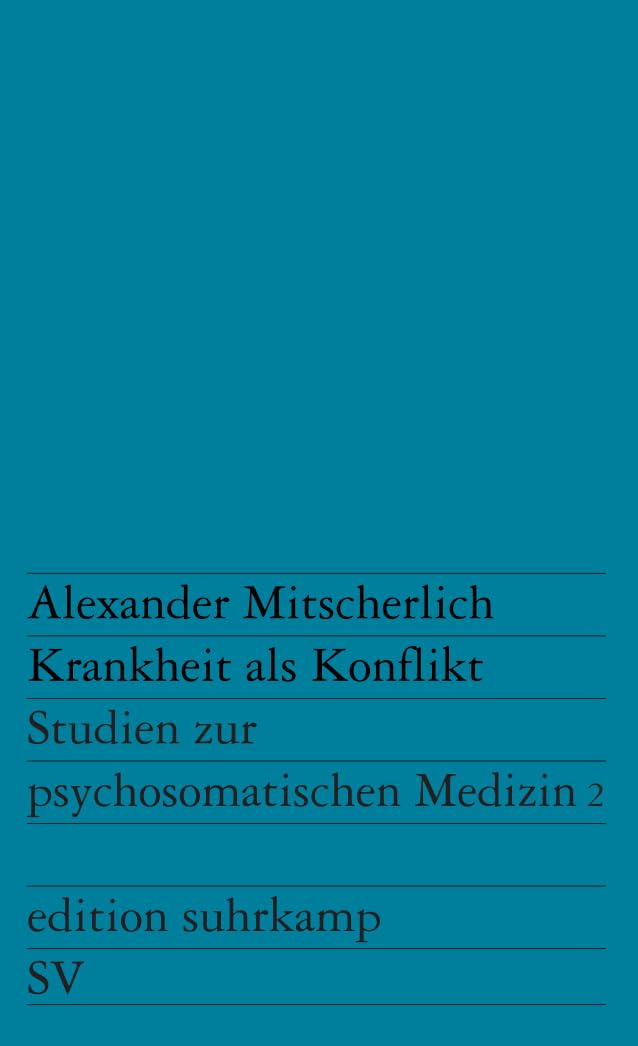 Krankheit als Konflikt: Studien zur psychosomatischen Medizin 2 (edition suhrkamp) Medicine