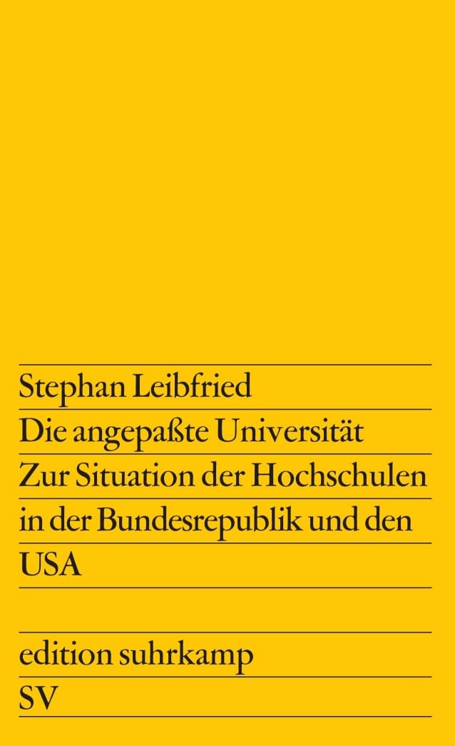 Die angepaßte Universität: Zur Situation der Hochschulen in der Bundesrepublik und den USA (edition suhrkamp) Reference Books