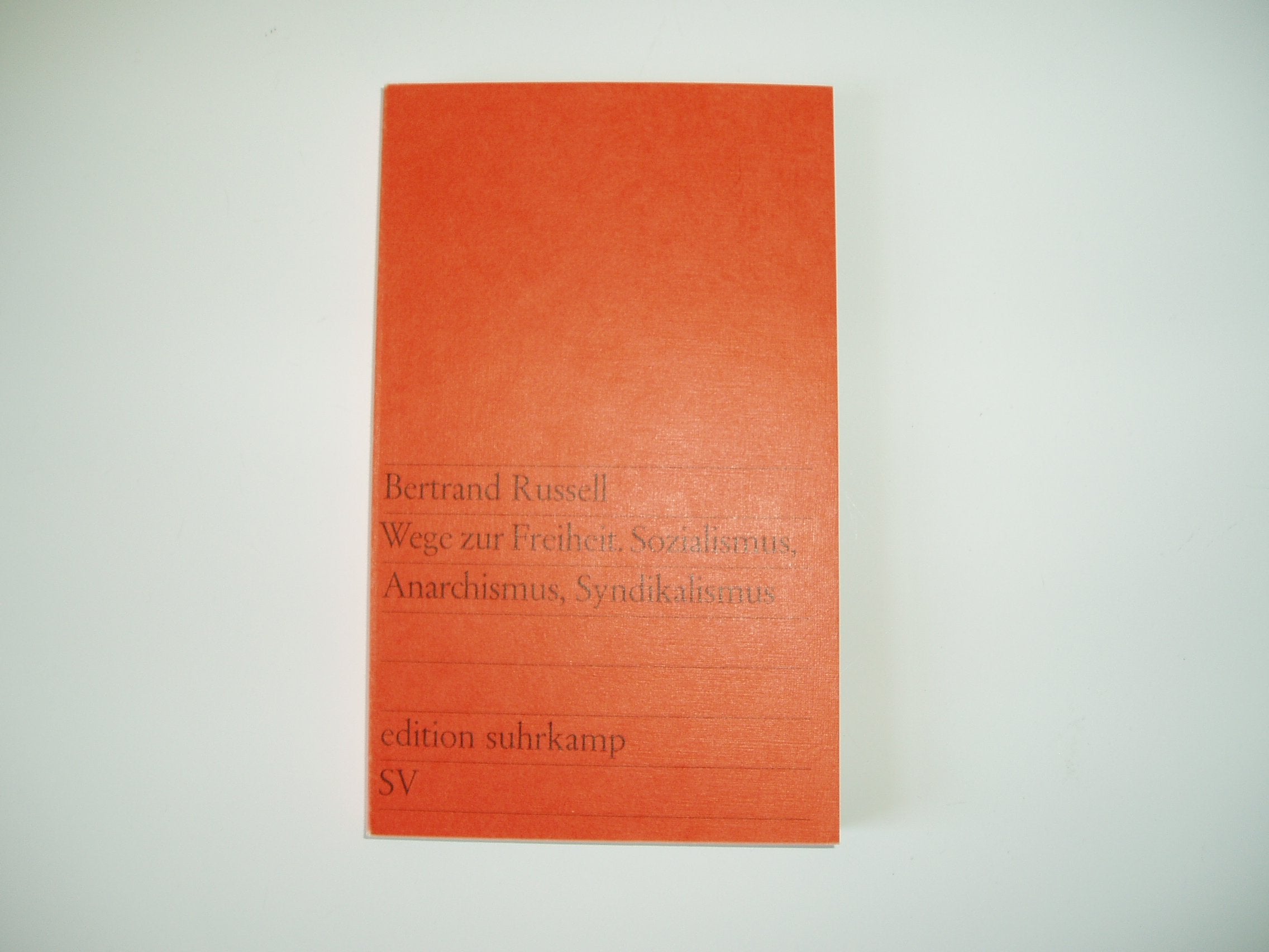 Wege zur Freiheit: Sozialismus, Anarchismus, Syndikalismus (edition suhrkamp) Books