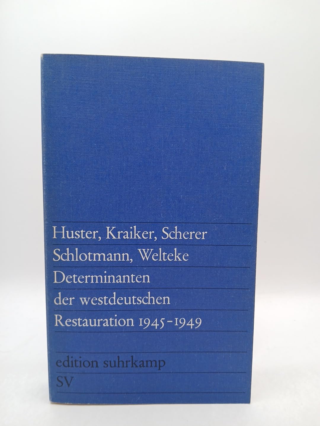Determinanten der westdeutschen Restauration 1945-1949 (edition suhrkamp) German history