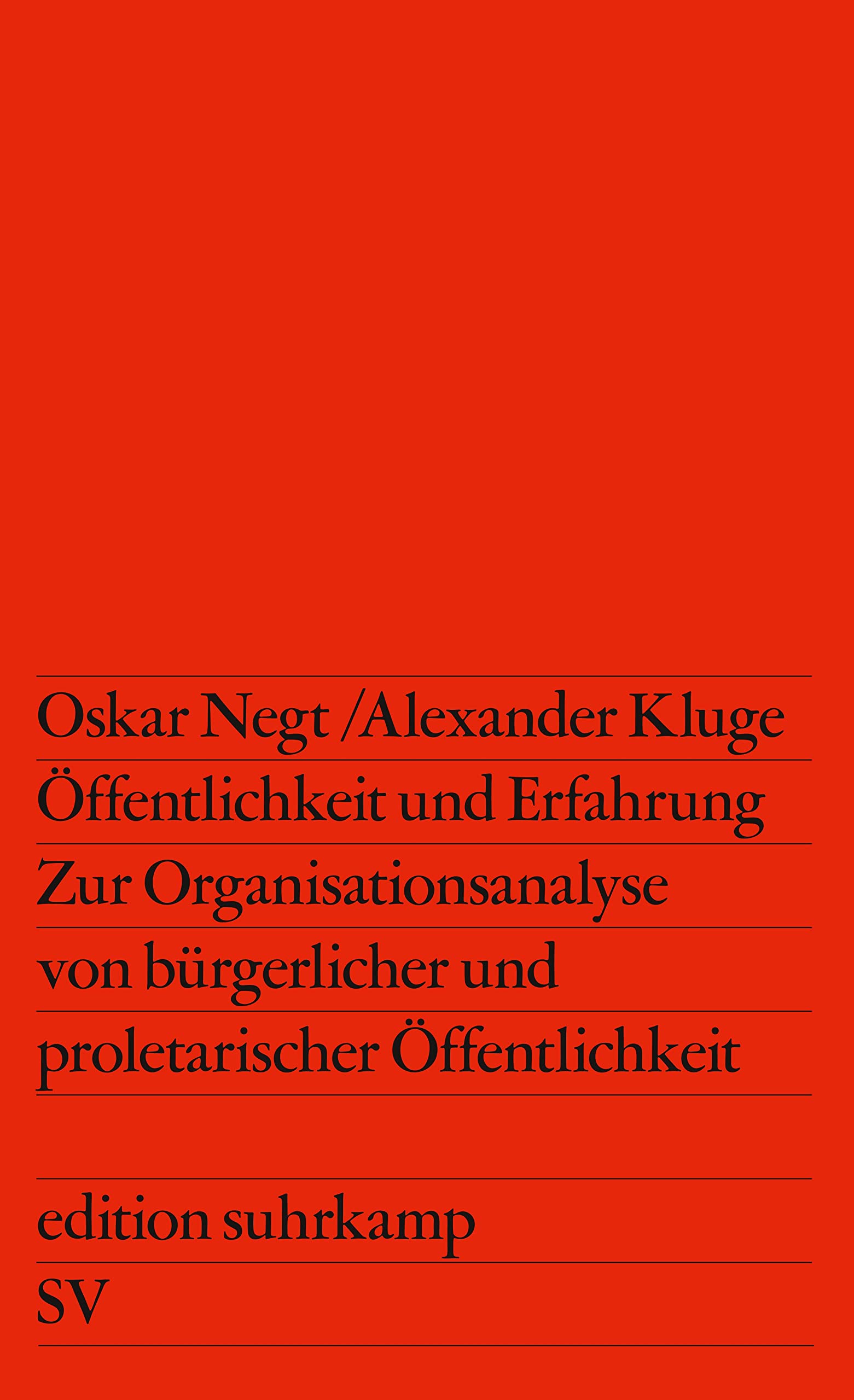 Öffentlichkeit und Erfahrung. Zur Organisationsanalyse von bürgerlicher und proletarischer Öffentlichkeit Law