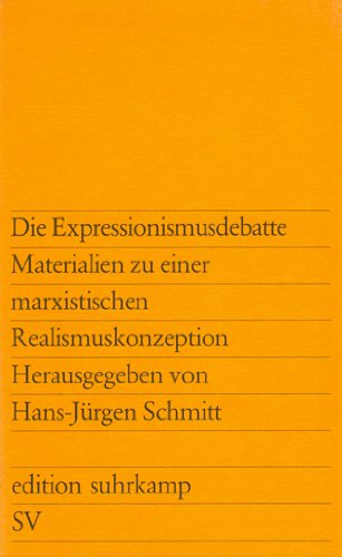 Die Expressionismus-Debatte: Materialien zu einer marxistischen Realismuskonzeption (edition suhrkamp) Film, Art & Culture