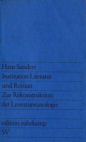 Institution Literatur und Roman. Zur Rekonstruktion der Literatursoziologie. Natural Sciences