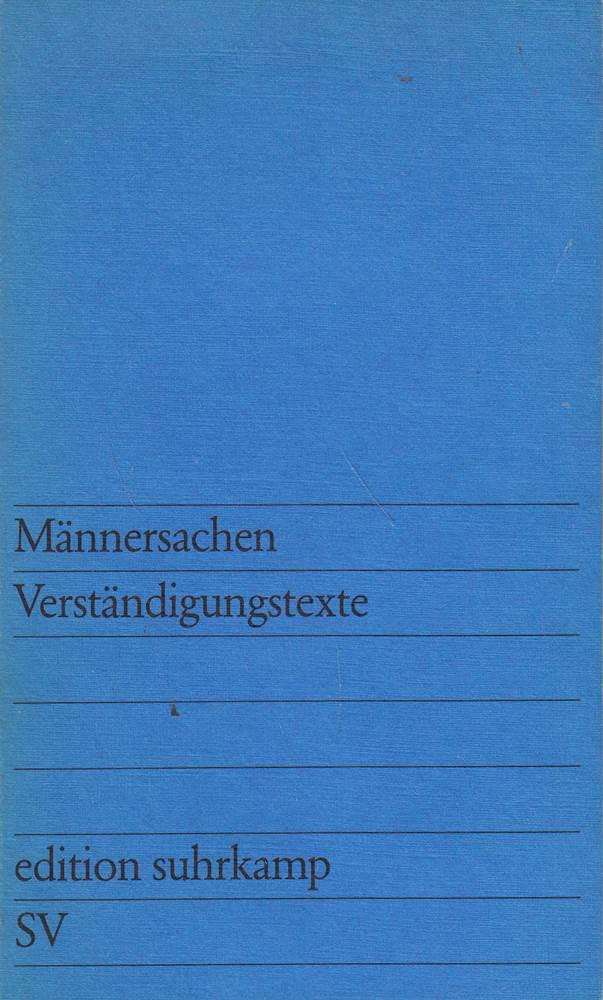 Männer schreiben Verständigungstexte (edition suhrkamp) Social Sciences