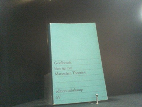 Gesellschaft. Beiträge zur Marxschen Theorie VI. Books