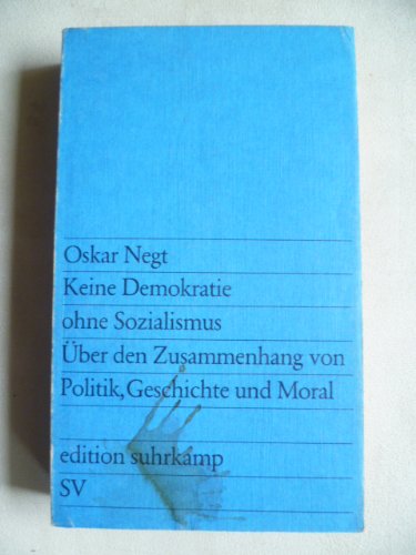 Keine Demokratie ohne Sozialismus: Über den Zusammenhang von Politik, Geschichte und Moral (edition suhrkamp) Professional & Reference Books