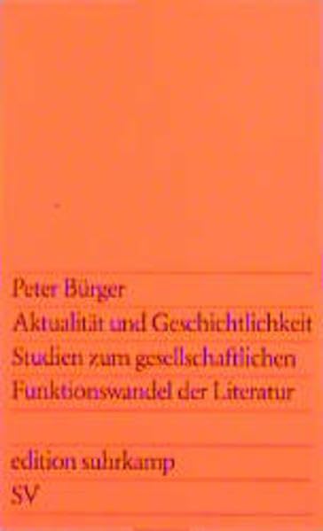 Aktualität und Geschichtlichkeit: Studien zum gesellschaftlichen Funktionswandel der Literatur (edition suhrkamp) Books