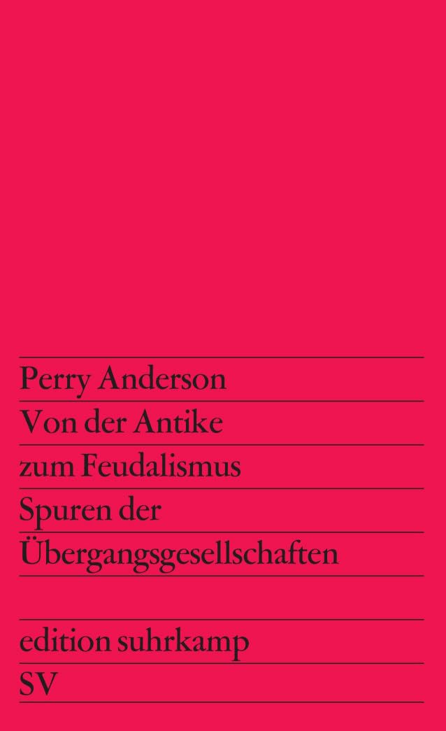 Von der Antike zum Feudalismus: Spuren der Übergangsgesellschaften (edition suhrkamp) Social Sciences