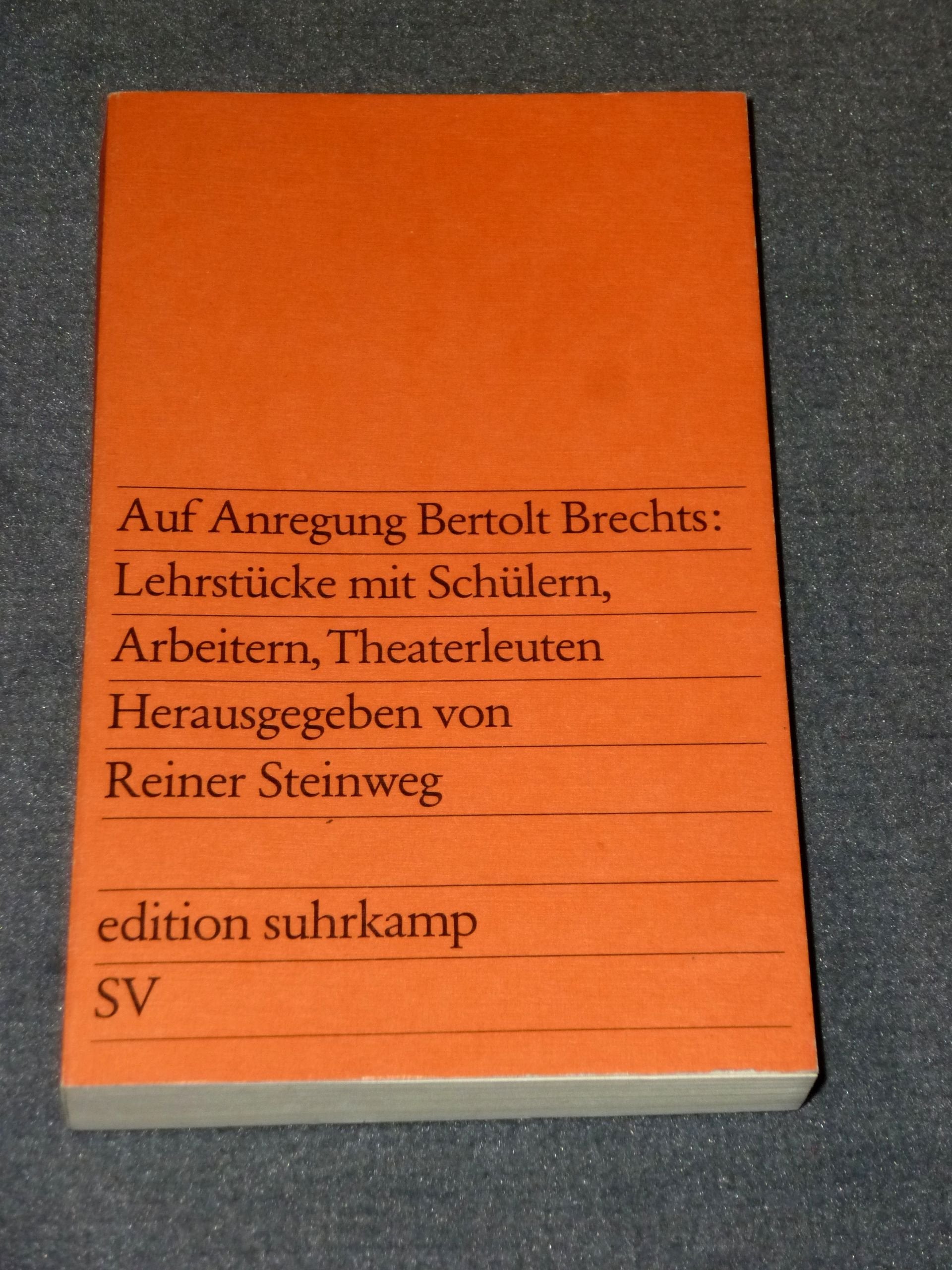Auf Anregung von Bertolt Brecht: Lehrstücke mit Schülern, Arbeitern und Theaterleuten. Art & Literature
