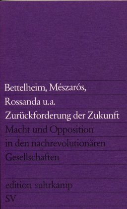 Die Zurückforderung der Denkfreiheit: Opposition gegen die Machtmaschine in den staatssozialistischen Gesellschaften (edition suhrkamp) Professional & Reference Books