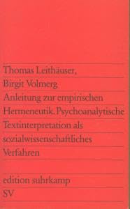 Anleitung zur empirischen Hermeneutik: Psychoanalytische Textinterpretation als sozialwissenschaftliches Verfahren (edition suhrkamp) Professional & Reference Books