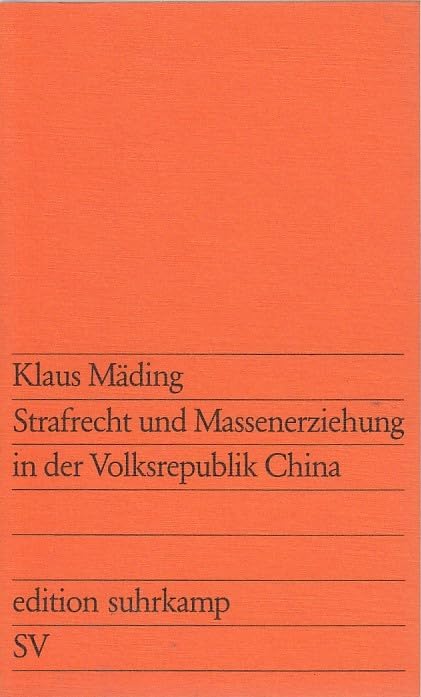 Strafrecht und Massenerziehung in der Volksrepublik China (edition suhrkamp) Law