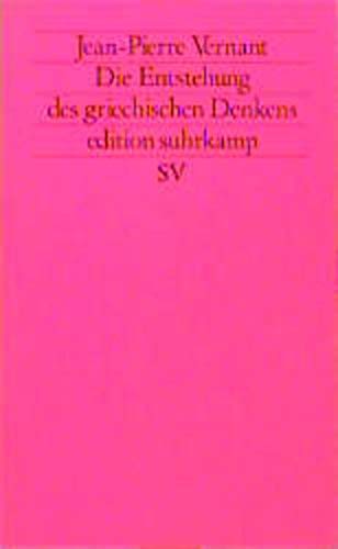 Die Entstehung des griechischen Denkens (edition suhrkamp) Philosophy