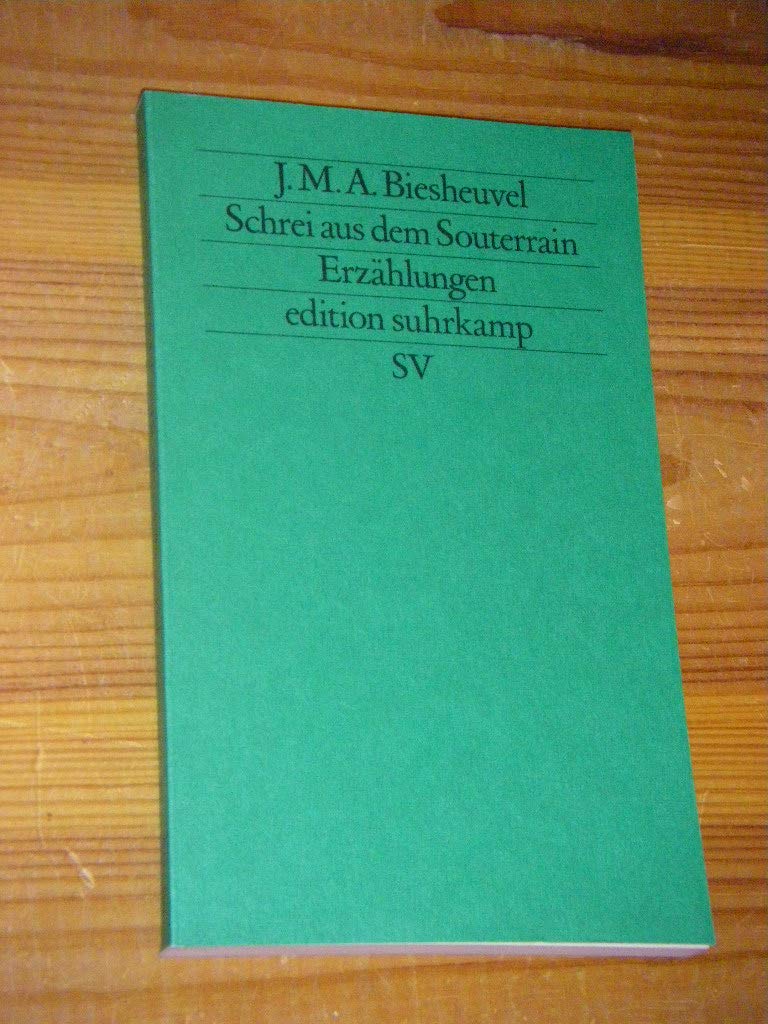 Schrei aus dem Souterrain: Aus dem Niederländischen von Siegfried Mrozek. Herausgegeben und mit einem Nachwort versehen von Carel ter Haar: Erzählungen (edition suhrkamp) Books