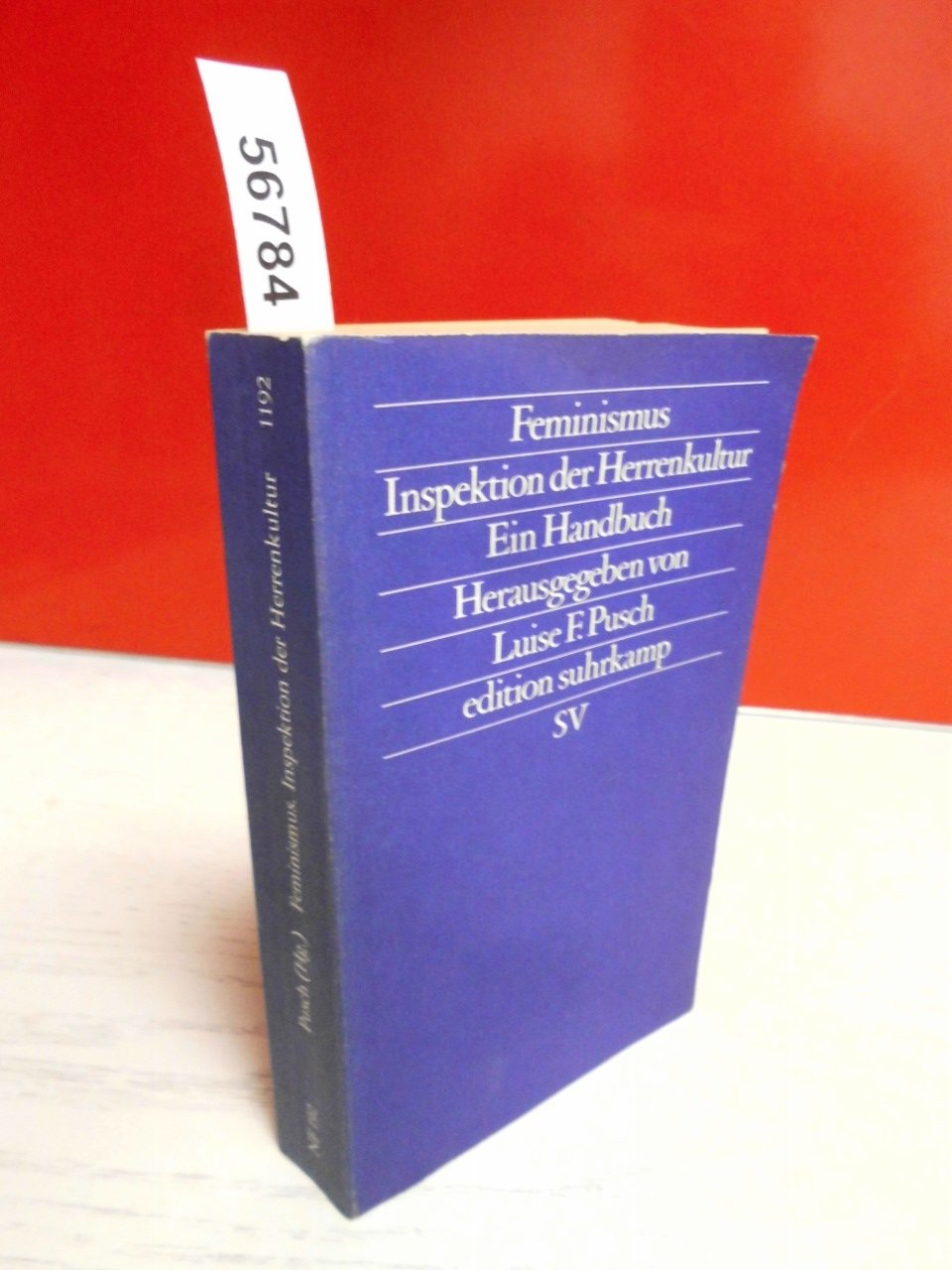 Feminismus. Inspektion der Herrenkultur: Ein Handbuch. Herausgegeben von Luise F. Pusch (edition suhrkamp) Politics & History