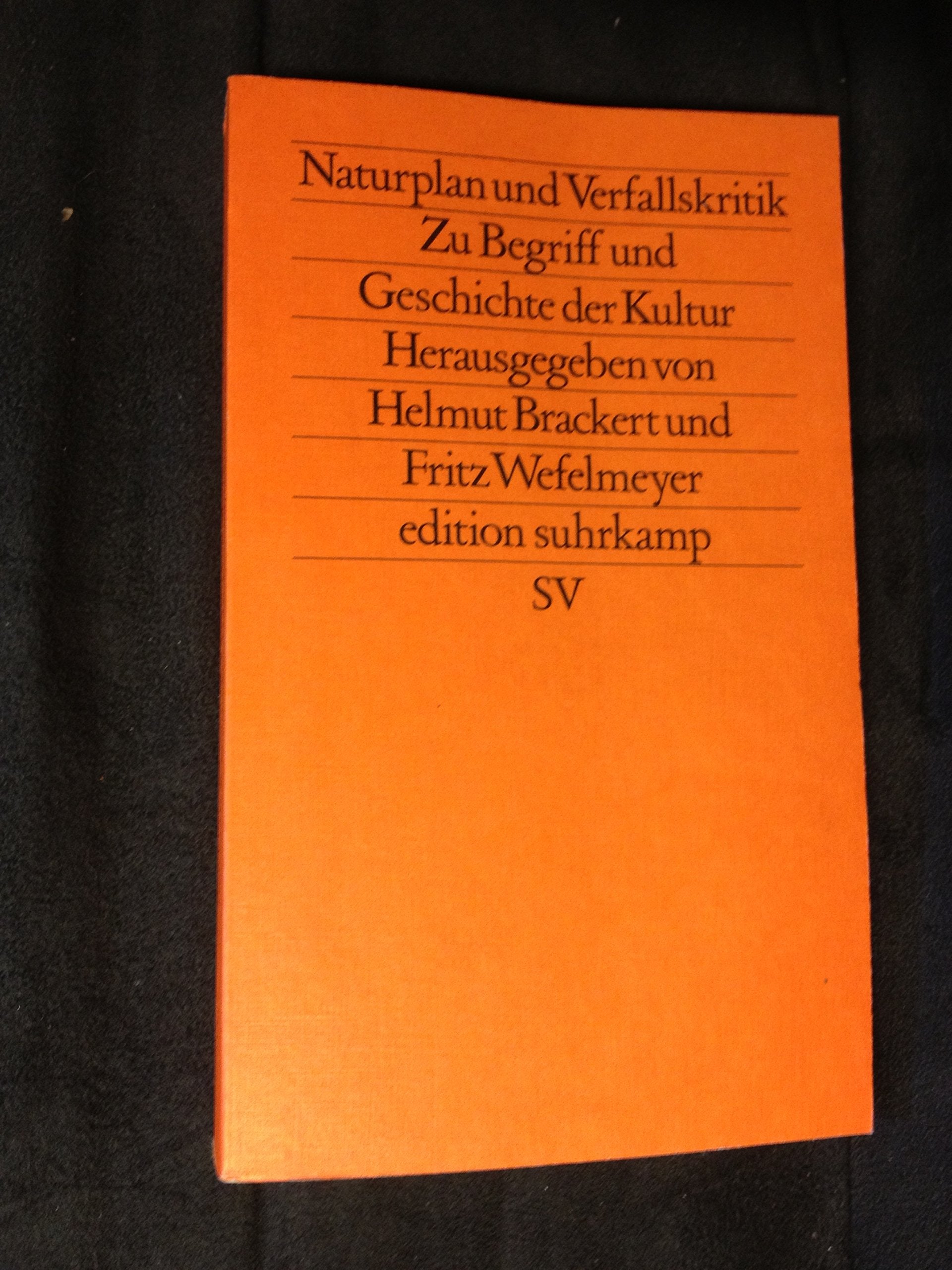 Naturplan und Verfallskritik: Zu Begriff und Geschichte der Kultur (edition suhrkamp) Film, Art & Culture