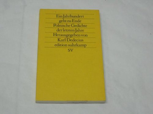 Ein Jahrhundert geht zu Ende: Polnische Gedichte der letzten Jahre (edition suhrkamp) Books