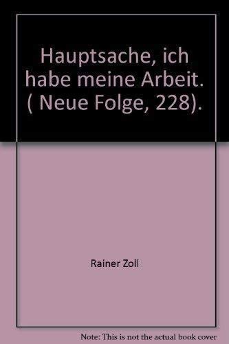 Hauptsache, ich habe Arbeit (edition suhrkamp) Business, Finance & Career
