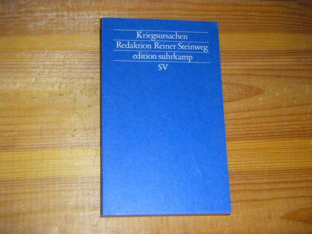 Kriegsursachen. Friedensanalysen. Band 21: Herausgegeben von der Hessischen Stiftung Friedens- und Konfliktforschung (HSFK) in Zusammenarbeit mit der ... für Konfliktforschung (edition suhrkamp) Politics & History