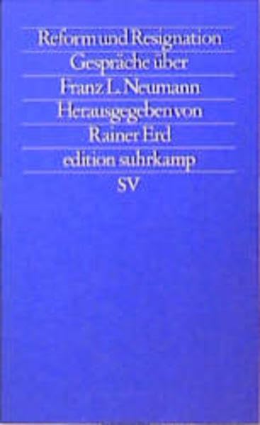 Reform und Resignation. Gespräche über Franz L. Neumann Business, Finance & Career