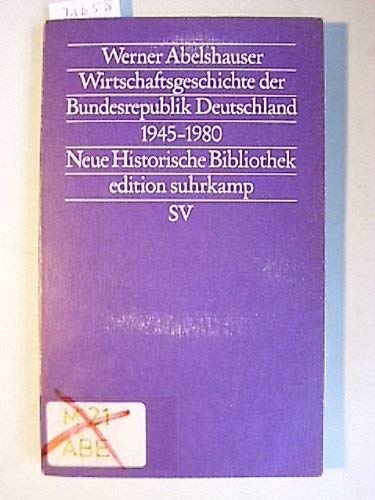 Wirtschaftsgeschichte der Bundesrepublik (edition suhrkamp) Business, Finance & Career
