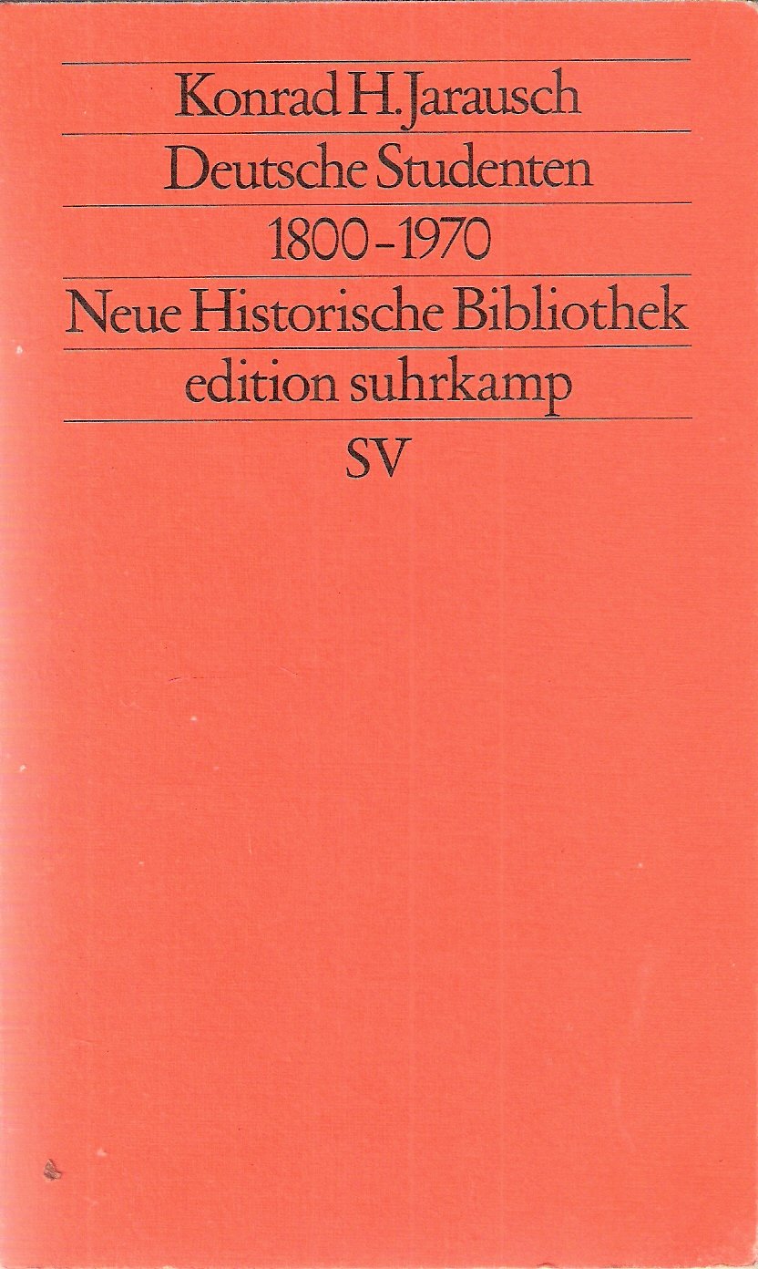 Deutsche Studenten 1800-1950: Sozialstruktur - Organisation - Politik (edition suhrkamp) Learning & Reference