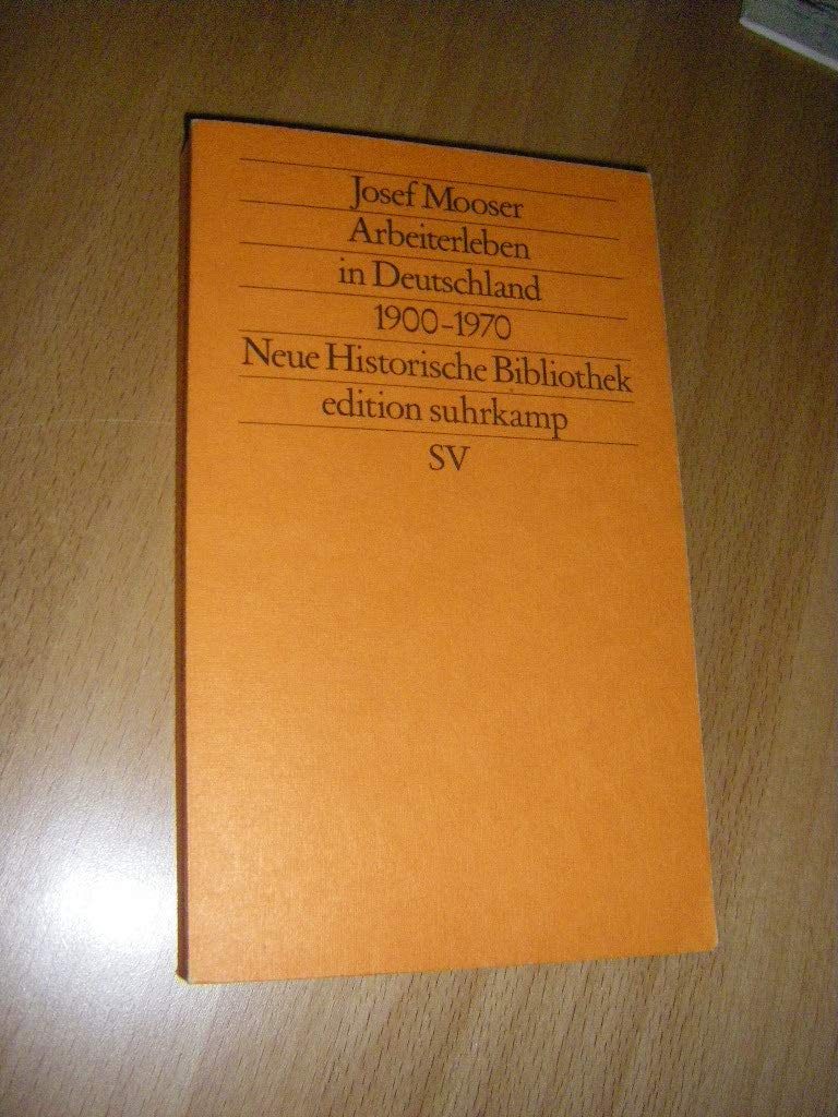Sozialgeschichte der Arbeiter in Deutschland 1900-1980 (edition suhrkamp) Social Sciences